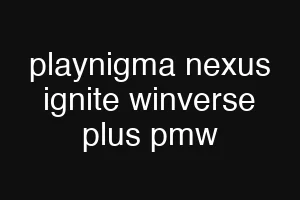 playnigma nexus ignite winverse plus pmw