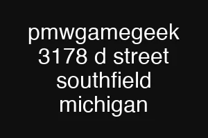 pmwgamegeek 3178 d street southfield michigan