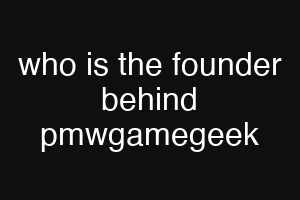 who is the founder behind pmwgamegeek